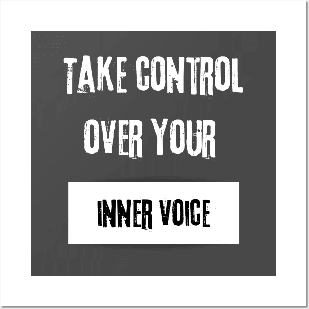 Take Control over Your Inner Voice Motivational Quote Wall Art by JGodvliet